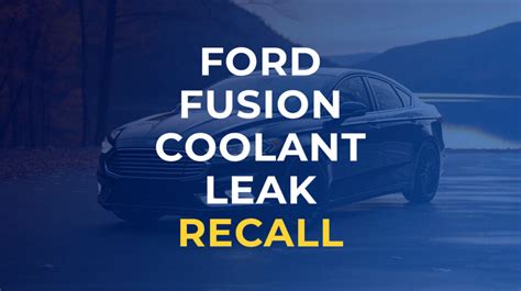 2013 ford fusion coolant leak recall|IMPORTANT SAFETY RECALL